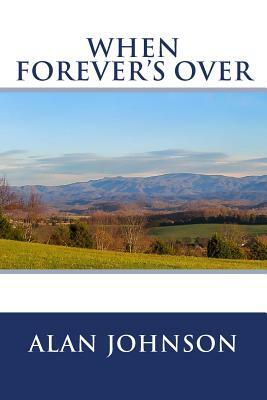 When Forever's Over by Alan Johnson