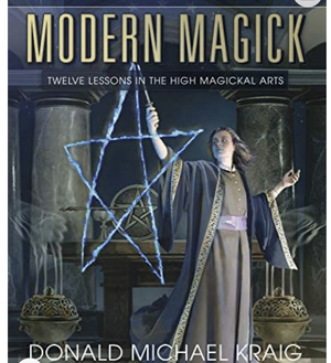 Modern Magick: Eleven Lessons in the High Magickal Arts :Revised and expanded edition by Donald Michael Kraig