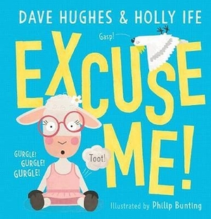 Excuse Me! by Dave Hughes, Holly Ife