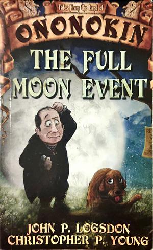 The Full Moon Event by John P. Logsdon, Christopher P. Young