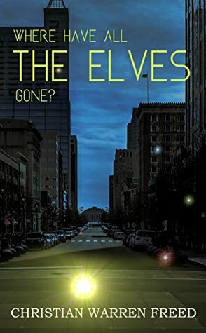 Where Have All The Elves Gone? by Christian Warren Freed