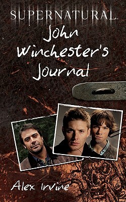 John Winchester's Journal by Alex Irvine
