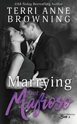 Marrying Her Mafioso by Terri Anne Browning