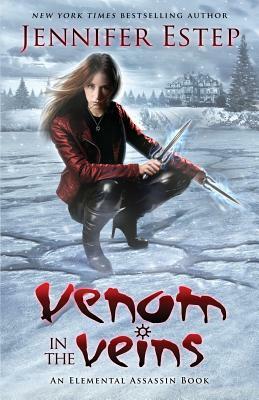 Venom in the Veins: An Elemental Assassin Book by Jennifer Estep