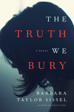 The Truth We Bury by Barbara Taylor Sissel