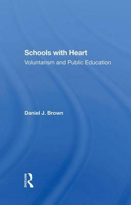 Schools with Heart: Voluntarism and Public Education by Daniel Brown