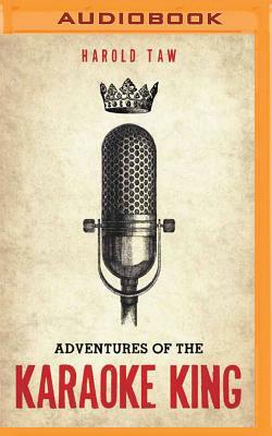 Adventures of the Karaoke King by Harold Taw