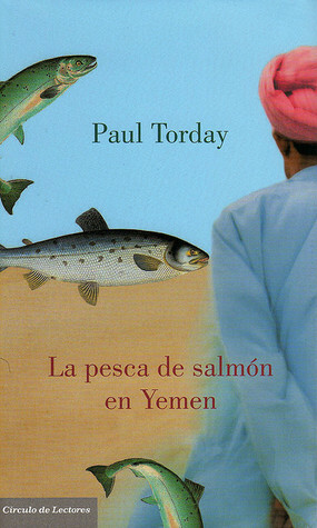 La pesca del salmón en Yemen by Paul Torday