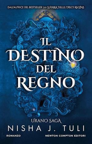 Il destino del regno by Nisha J. Tuli