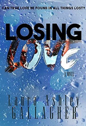 Losing Love by Laura Ashley Gallagher