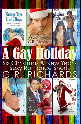 A Gay Holiday: Six Christmas and New Year's Sexy Romance Shorts by G. R. Richards