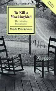 To Kill a Mockingbird: Threatening Boundaries by Claudia Durst Johnson