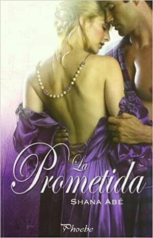 La prometida by Shana Abe