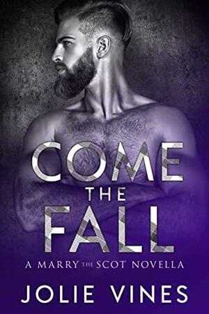 Come the Fall by Jolie Vines