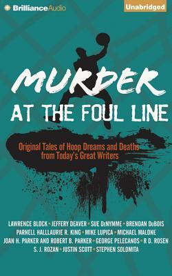 Murder at the Foul Line: Original Tales of Hoop Dreams and Deaths from Today's Great Writers by Otto Penzler