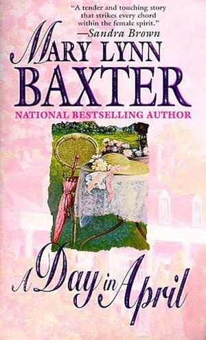 Day In April by Mary Lynn Baxter, Mary Lynn Baxter