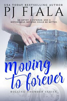 Moving to Forever by PJ Fiala