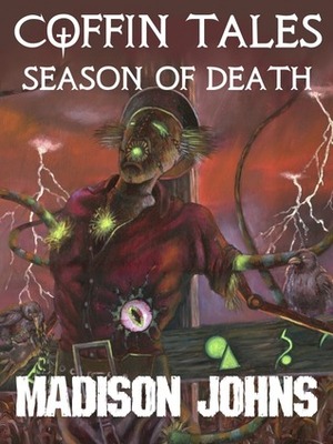 Coffin Tales Season of Death by Madison Johns