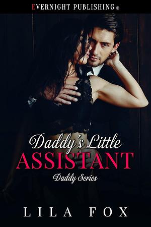 Daddy's Little Assistant by Lila Fox