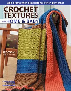 Crochet Textures for Home and Baby by Leisure Arts