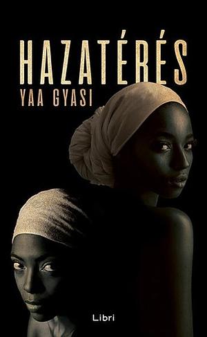 Hazatérés by Yaa Gyasi