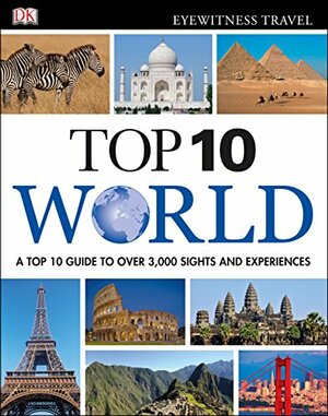 DK Eyewitness Top 10 World by Fay Franklin, Michael Ellis