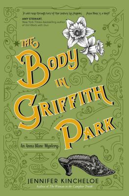 The Body in Griffith Park: An Anna Blanc Mystery by Jennifer Kincheloe