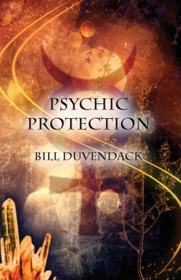 Psychic Protection by Bill Duvendack