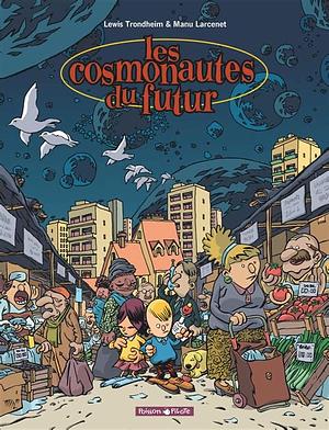 Les cosmonautes du futur by Lewis Trondheim
