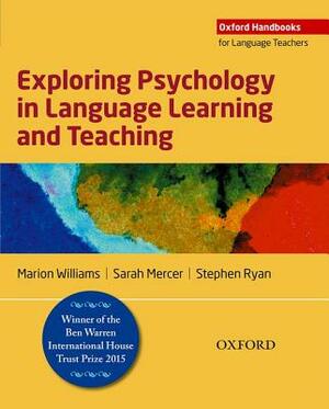 Exploring Psychology in Language Learning and Teaching by Marion Williams, Sarah Mercer, Stephen Ryan