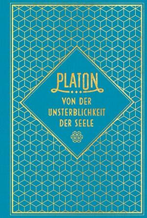 Von der Unsterblichkeit der Seele by Plato, Plato