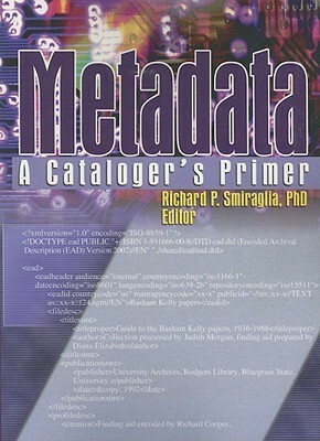 Metadata: A Cataloger's Primer by Richard P. Smiraglia