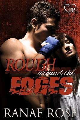 Rough Around the Edges by Ranae Rose