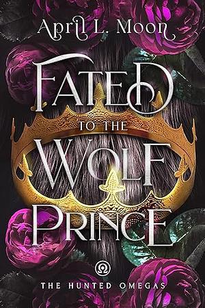 Fated to the Wolf Prince by April L. Moon