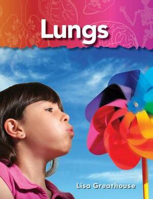 Lungs (the Human Body) by Lisa Greathouse