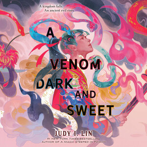 A Venom Dark and Sweet by Judy I. Lin