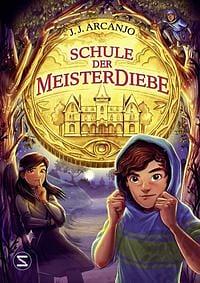 Schule der Meisterdiebe  by J.J. Arcanjo