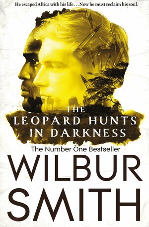 The Leopard Hunts in Darkness by Wilbur Smith