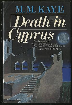 Death In Cyprus by M.M. Kaye, M.M. Kaye