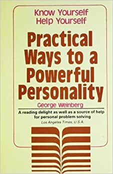 Practical Ways To A Powerful Personality by Gerhard L. Weinberg