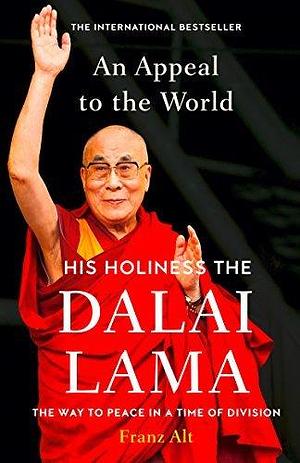 APPEAL TO THE WORLD- HB by Franz Alt, Dalai Lama XIV, Dalai Lama XIV