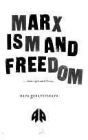 Marxism and Freedom: From 1776 Until Today by Raya Dunayevskaya