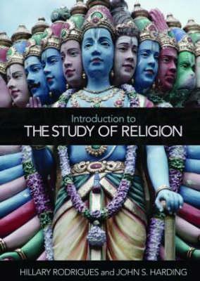 Introduction to the Study of Religion by John S. Harding, Hillary P. Rodrigues