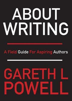 About Writing by Gareth L. Powell