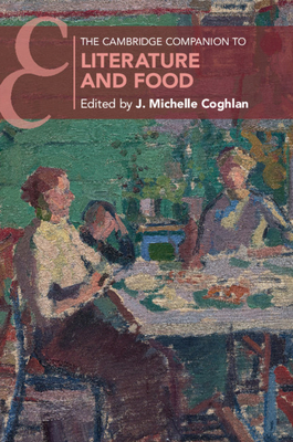 The Cambridge Companion to Literature and Food by 