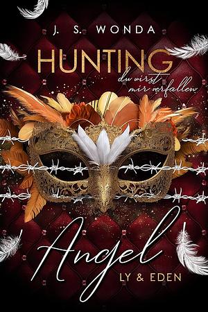 Hunting Angel: Du wirst mir verfallen by J.S. Wonda