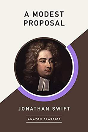 A Modest Proposal (AmazonClassics Edition) by Jonathan Swift