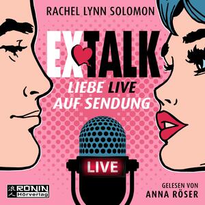 Ex Talk - Liebe live auf Sendung by Rachel Lynn Solomon