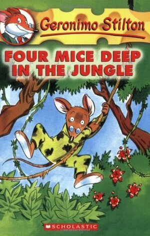 Four Mice Deep in the Jungle by Geronimo Stilton