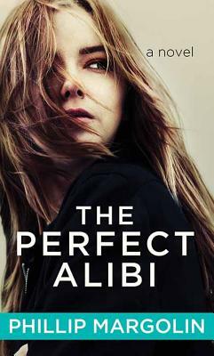 The Perfect Alibi by Phillip Margolin